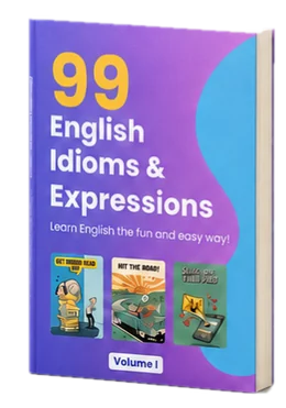99 English Idioms & Expressions, Volume 1